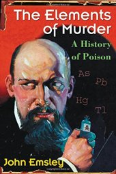 book The Elements of Murder: A History of Poison