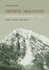 book Motion Mountain - The Adventure of Physics: Fall, Flow and Heat