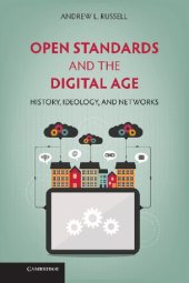 book Open Standards And The Digital Age: History, Ideology, And Networks