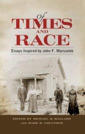 book Of Times and Race: Essays Inspired by John F. Marszalek