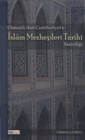 book Osmanlı'dan Cumhuriyet'e İslâm Mezhepleri Tarihi Yazıcılığı