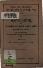 book Kristallometrie oder Kristallonomie und Kristallographie, auf eigentümliche Weise und mit Zugrundelegung neuerallgemeiner Lehren der Gestaltenkunde sowie mit vollständiger Berücksichtigung der wichtigsten Arbeiten und Methoden anderer Kristallographen (18