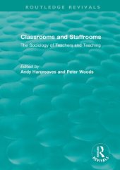 book Classrooms and Staffrooms: The Sociology of Teachers and Teaching