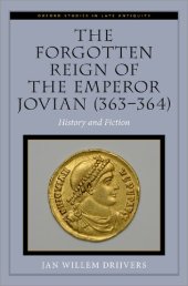 book The forgotten reign of the Emperor Jovian (363-364) : history and fiction