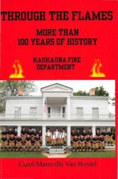 book Through the flames: more than 100 years of courage, Kaukauna Fire Department