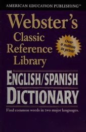 book Webster's English Spanish Dictionary—Spanish/English Words in Alphabetical Order With Translations, Parts of Speech, Pronunciation, Definitions