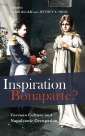 book Inspiration Bonaparte?: German Culture and Napoleonic Occupation