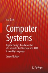 book Computer Systems - Digital Design, Fundamentals of Computer Architecture and ARM Assembly Language.