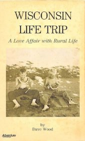 book Wisconsin life trip : a love affair with rural life