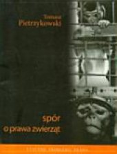 book Spór o prawa zwierząt: etyczne problemy prawa