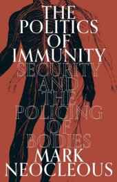 book The Politics of Immunity: Security and the Policing of Bodies