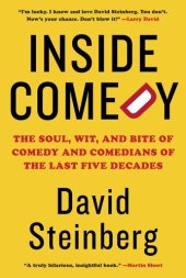 book Inside Comedy : The Soul, Wit, and Bite of Comedy and Comedians of the Last Five Decades