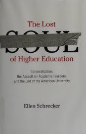 book The Lost Soul of Higher Education: Corporatization, the Assault on Academic Freedom, and the End of the American University