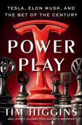 book Power Play: Tesla, Elon Musk, and the Bet of the Century : Tesla, Elon Musk, and the Bet of the Century