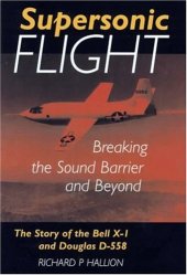 book SUPERSONIC FLIGHT: Breaking the Sound Barrier and Beyond - The Story of the Bell X-1 and Douglas D-558