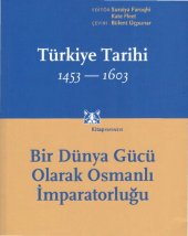 book Cambridge Türkiye Tarihi, 1453-1603 - Cilt II: Bir Dünya Gücü Olarak Osmanlı İmparatorluğu