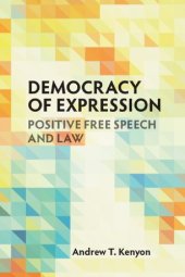 book Democracy Of Expression: Positive Free Speech And Law