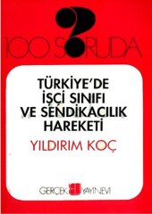 book 100 Soruda Türkiye'de İşçi Sınıfı ve Sendikacılık Hareketi