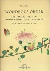 book Wondrous Order: Systematic Table of Homeopathic Plant Remedies. Book one: flowering plants