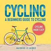 book Cycling: A Beginners Guide to Cycling