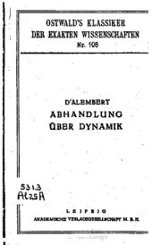 book Abhandlung über Dynamik: In welcher die Gesetze des Gleichgewichtes und der Bewegung der Körper auf die kleinstmögliche Zahl zurückgeführt und in neuer Weise abgeleitet werden (1743)