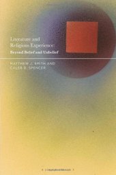 book Literature and Religious Experience: Beyond Belief and Unbelief