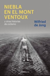 book Niebla en el Mont Ventoux: y otras historias de ciclismo