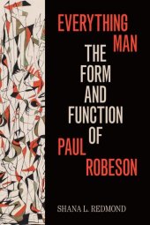 book Everything Man: The Form and Function of Paul Robeson