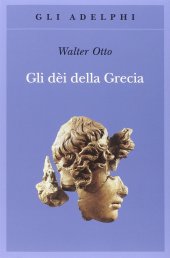 book Gli dèi della Grecia. L'immagine del divino nello specchio dello spirito greco