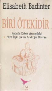 book Biri Ötekidir: Kadınla Erkek Arasındaki Yeni İlişki ya da Androjin Devrim