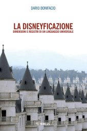 book La disneyficazione. Dimensioni e registri di un linguaggio universale