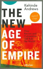 book The new age of empire: how racism and colonialism still rule the world /