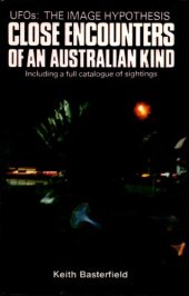 book Close encounters of an Australian kind - UFOs - the image hypothesis - including a full catalogue of sightings