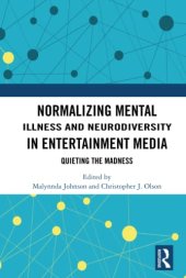 book Normalizing Mental Illness and Neurodiversity in Entertainment Media: Quieting the Madness