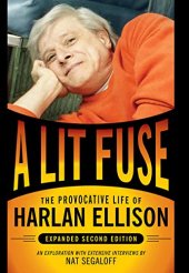 book A Lit Fuse: The Provocative Life of Harlan Ellison