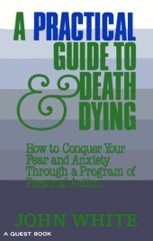 book Practical guide to death & dying - how to conquer your fear and anxiety through a program of personal action