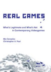 book Real Games: What's Legitimate and What's Not in Contemporary Videogames