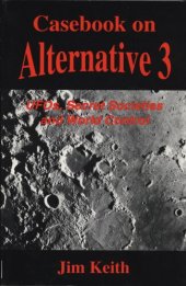 book Casebook on Alternative 3 - UFOs, secret societies, and world control