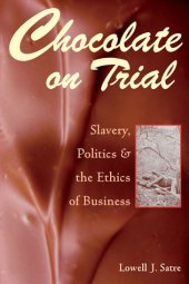 book Chocolate on Trial: Slavery, Politics, and the Ethics of Business