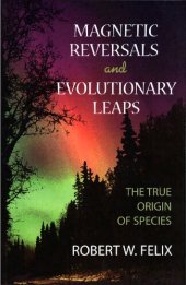 book Magnetic reversals and evolutionary leaps - the true origin of species