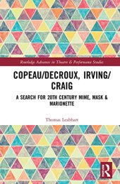 book Copeau/Decroux, Irving/Craig: A Search for 20th Century Mime, Mask & Marionette