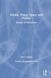 book Media, Voice, Space and Power: Essays of Refraction