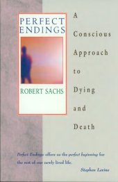 book Perfect endings - a conscious approach to dying and death