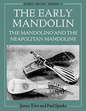 book The Early Mandolin: The Mandolino and the Neapolitan Mandoline (Early Music Series, 9)