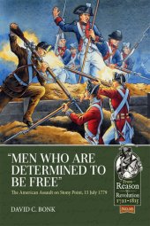 book Men who are Determined to be Free: The American assault on Stony Point, 15 July 1779