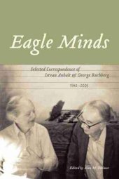 book Eagle Minds: Selected Correspondence of Istvan Anhalt and George Rochberg (1961-2005)