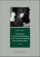 book Die Deutsche Universitatsphilosophie in Der Weimarer Republik Und Im Dritten Reich