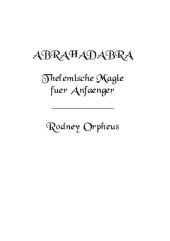 book Abrahadabra: A Beginner's Guide To Thelemic Magick