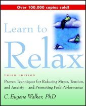 book Learn to Relax: Proven Techniques for Reducing Stress, Tension, and Anxiety--and Promoting Peak Performance