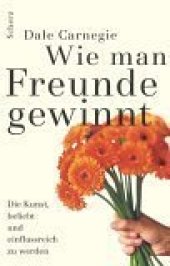 book Wie man Freunde gewinnt. Die Kunst, beliebt und einflußreich zu werden.